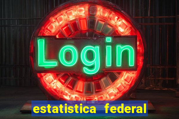 estatistica federal jogo do bicho